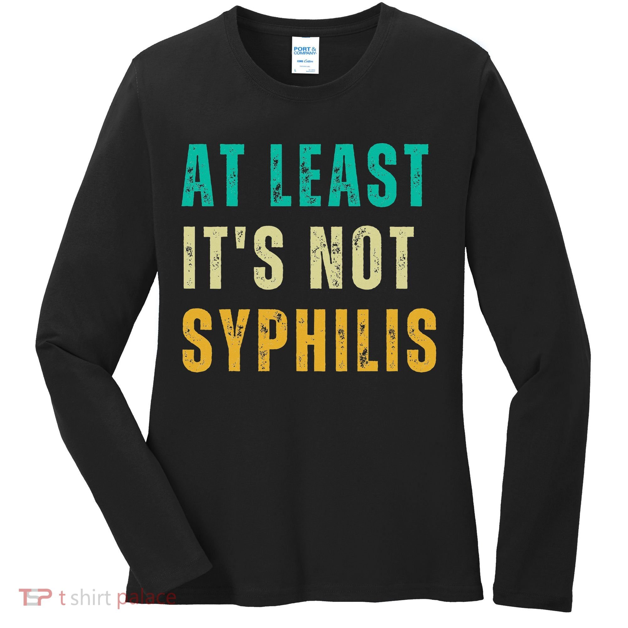Not Syphilis Funny Post Surgery Gag Gifts Get Well Soon Gift Women's Long Sleeve Shirt