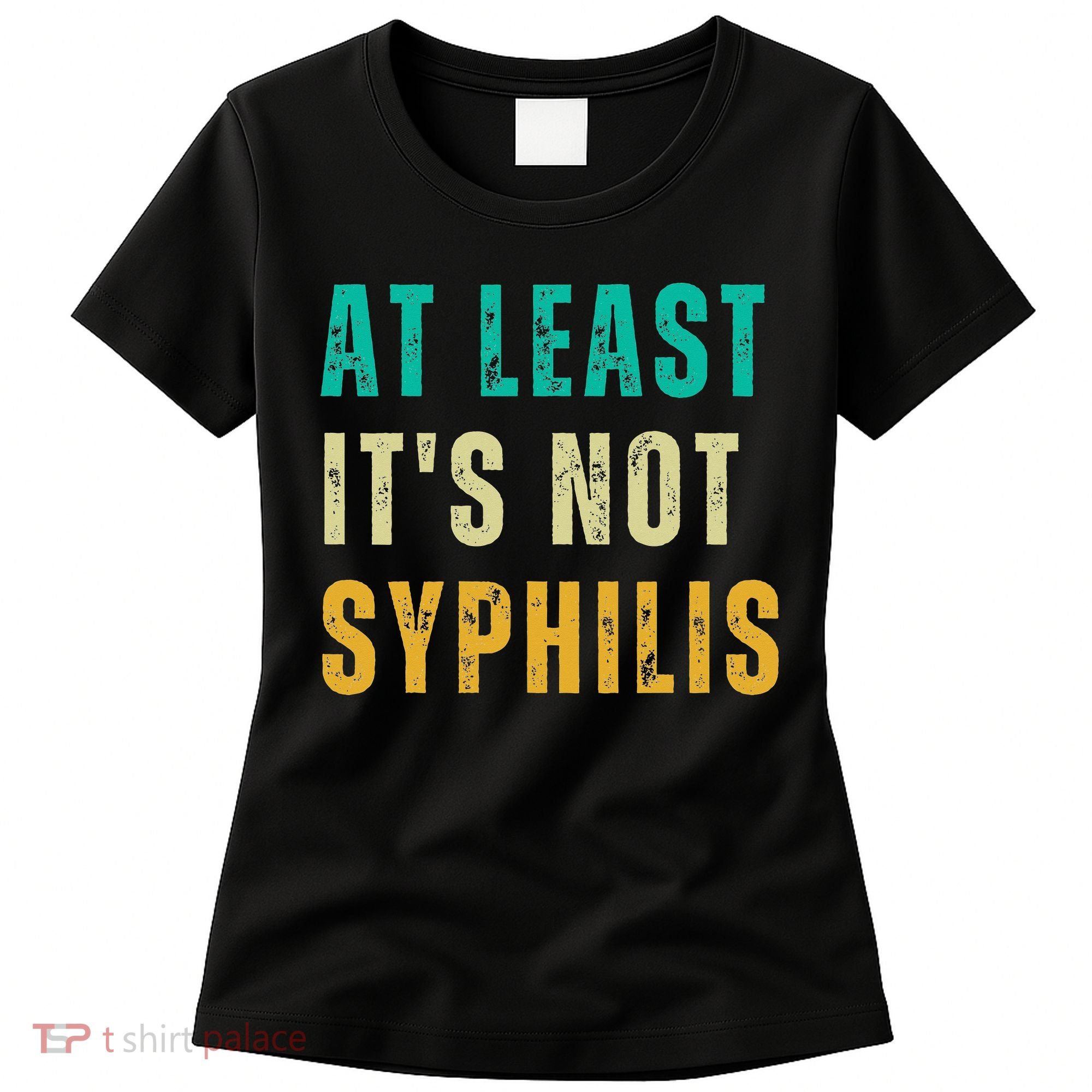 Not Syphilis Funny Post Surgery Gag Gifts Get Well Soon Gift Women's T-Shirt