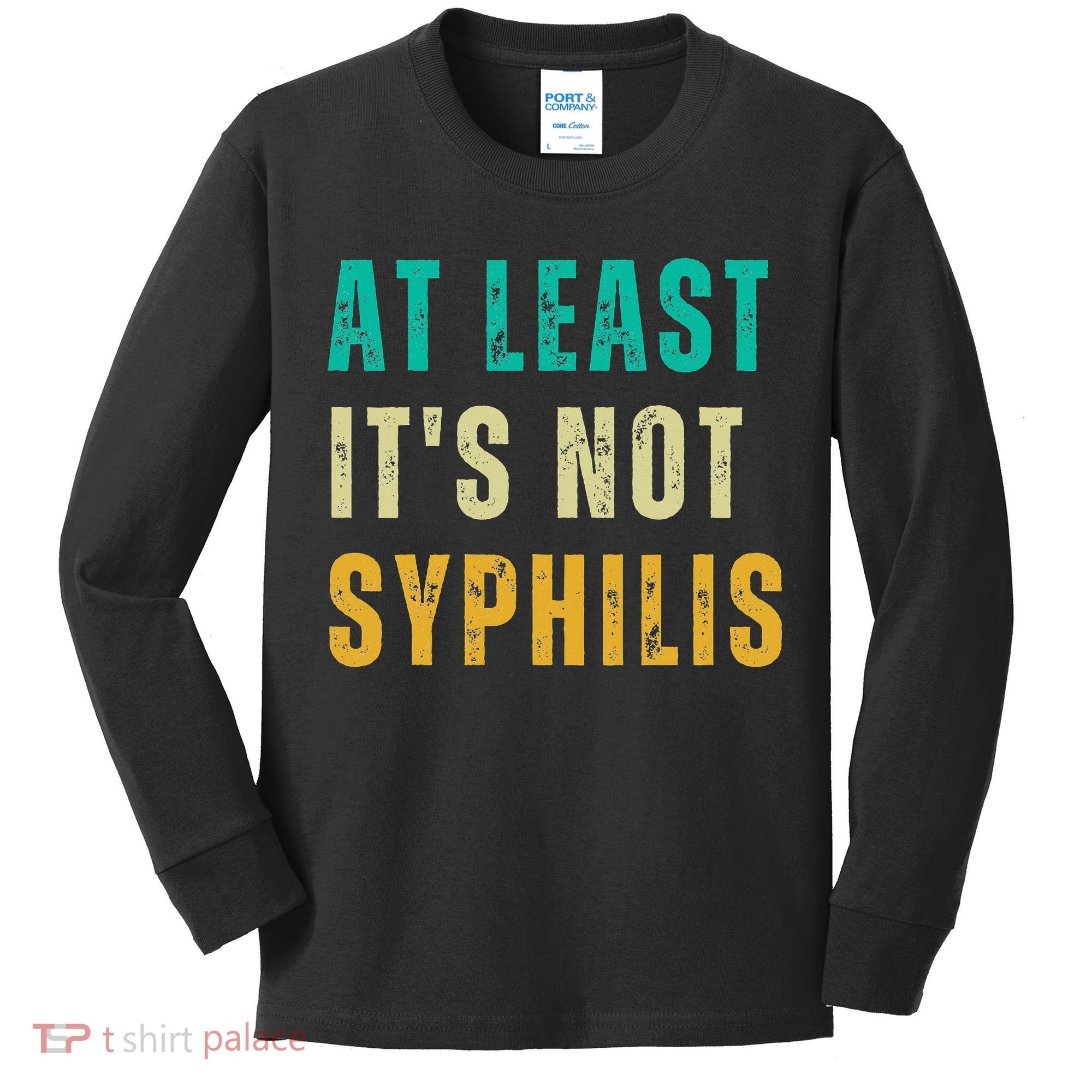 Not Syphilis Funny Post Surgery Gag Gifts Get Well Soon Gift Kids Long Sleeve Shirt