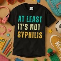 Not Syphilis Funny Post Surgery Gag Gifts Get Well Soon Gift Kids T-Shirt thumb 3
