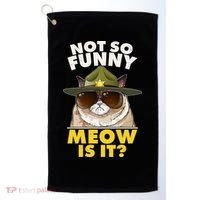 Not So Funny Meow Is It Grumpy Cat Police Trooper Golf Towel thumb 0