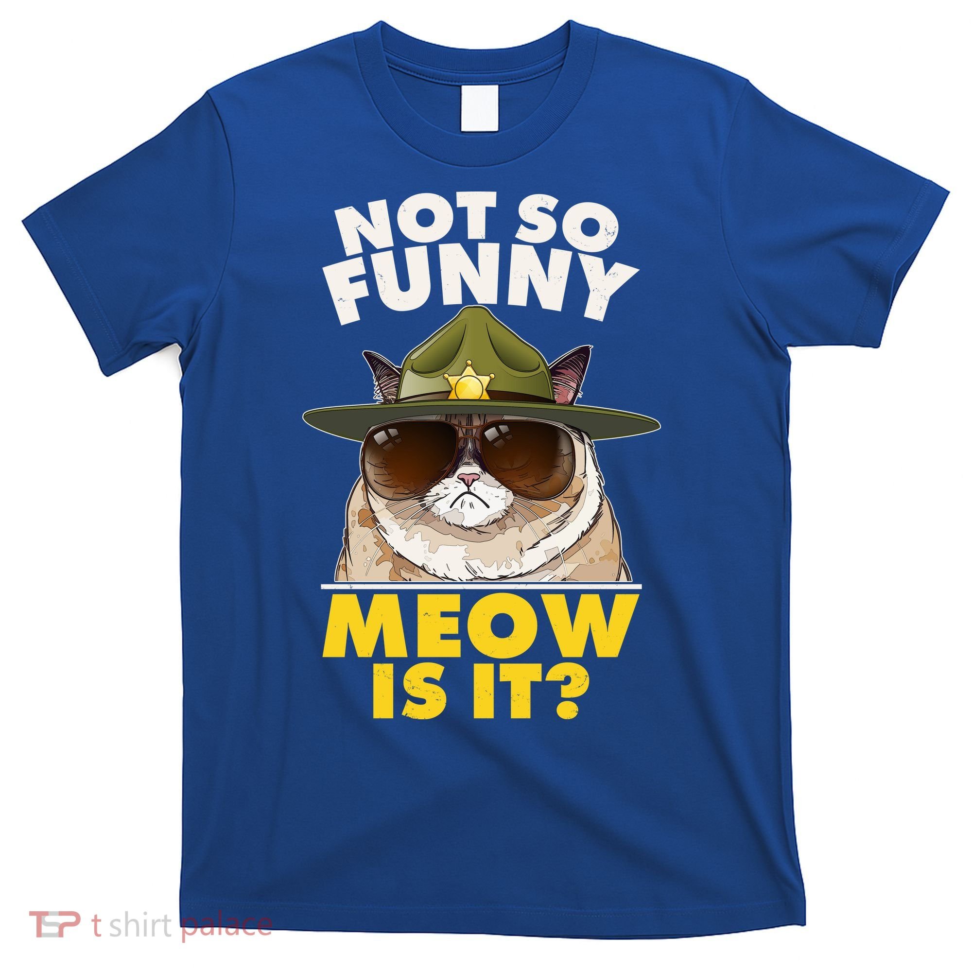 Not So Funny Meow Is It Grumpy Cat Police Trooper T-Shirt