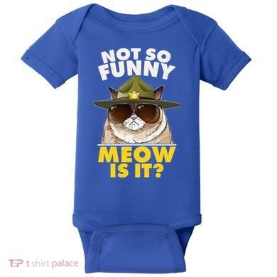 Not So Funny Meow Is It Grumpy Cat Police Trooper Baby Bodysuit