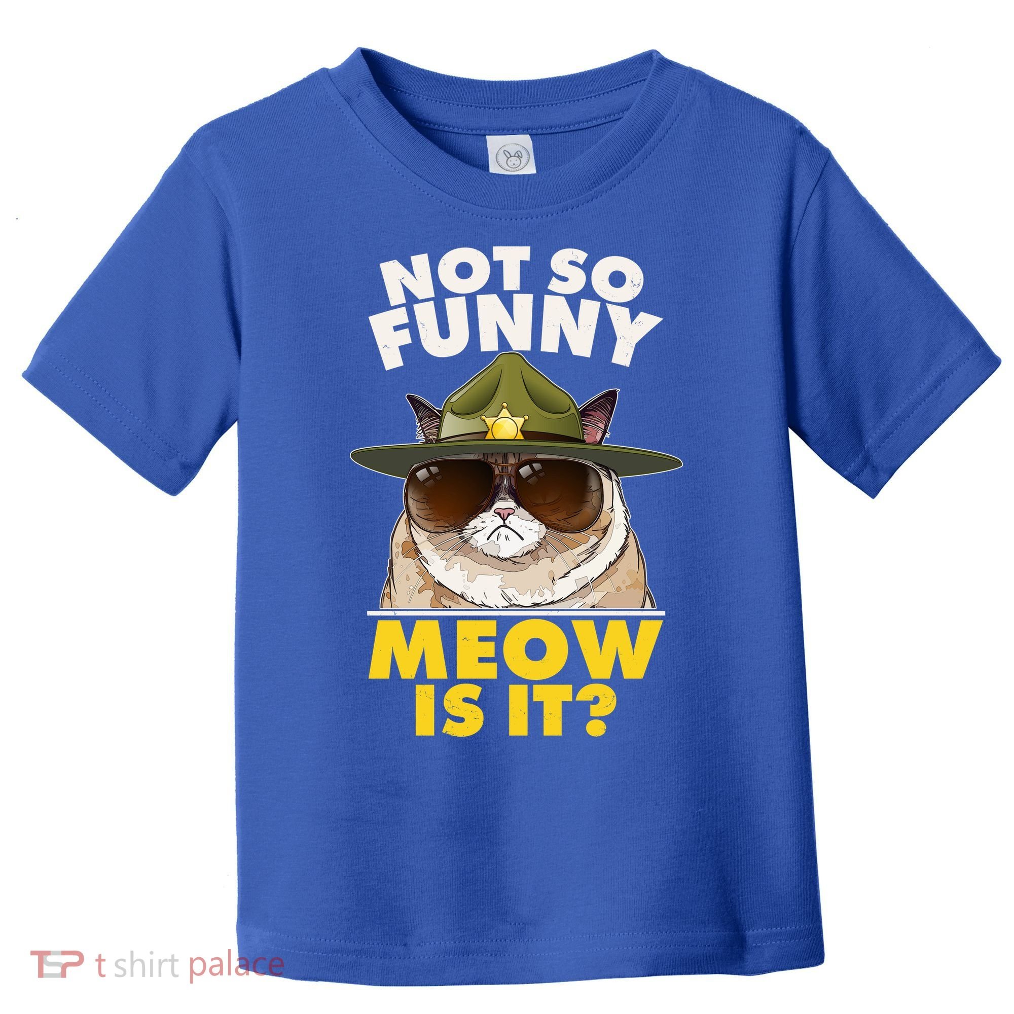 Not So Funny Meow Is It Grumpy Cat Police Trooper Toddler T-Shirt