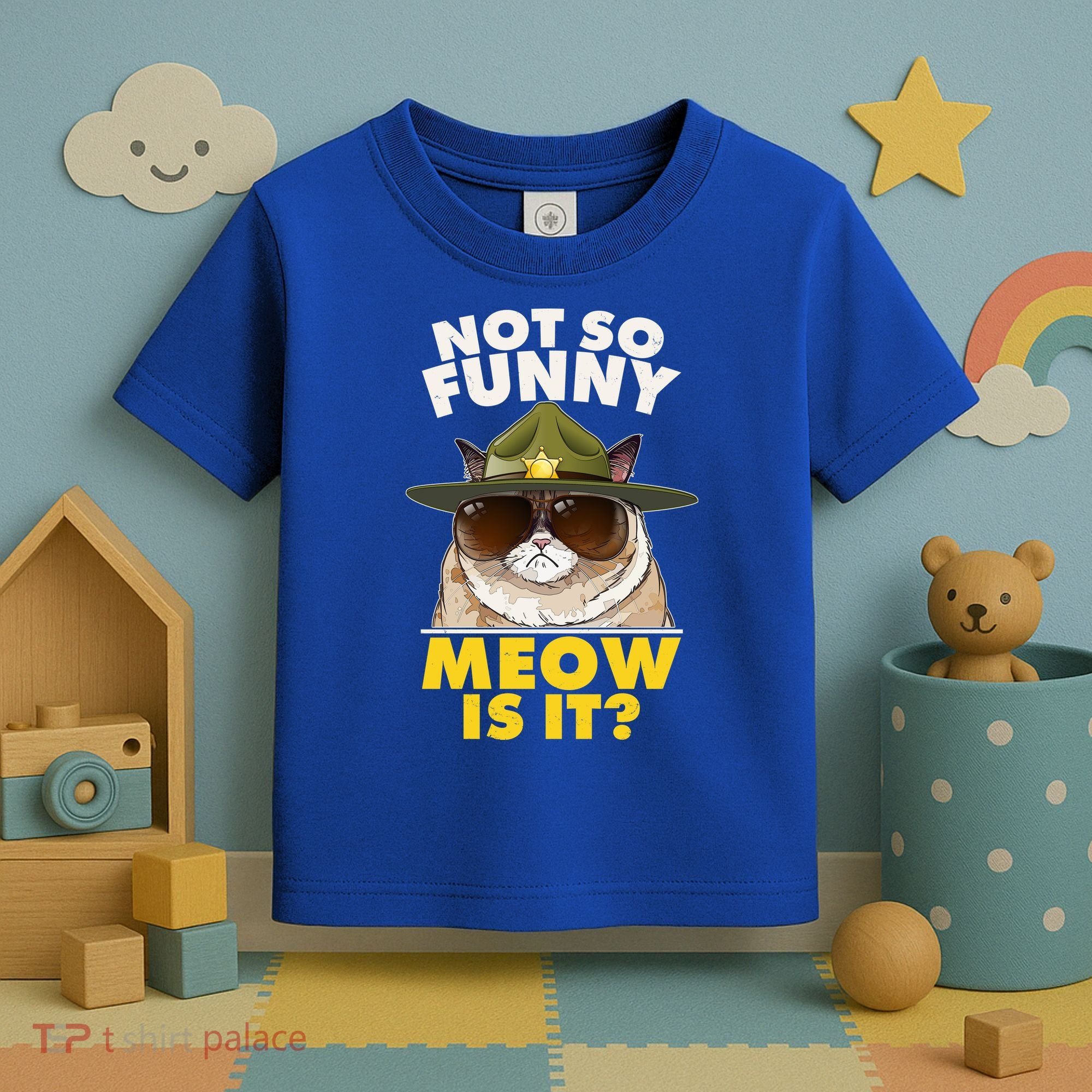 Not So Funny Meow Is It Grumpy Cat Police Trooper Toddler T-Shirt
