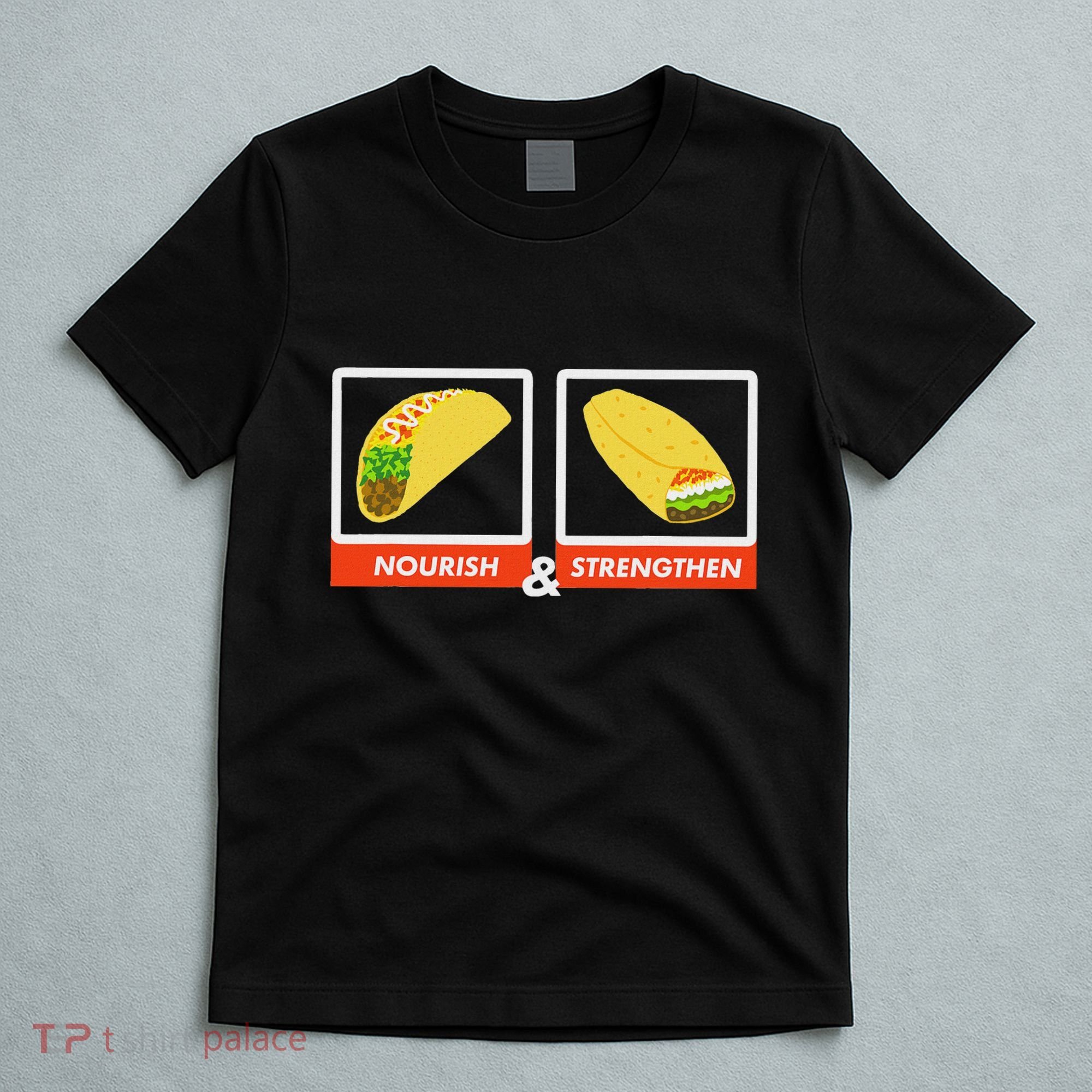 Nourish & Strengthen Funny Lds Taco Burrito Mormon T-Shirt