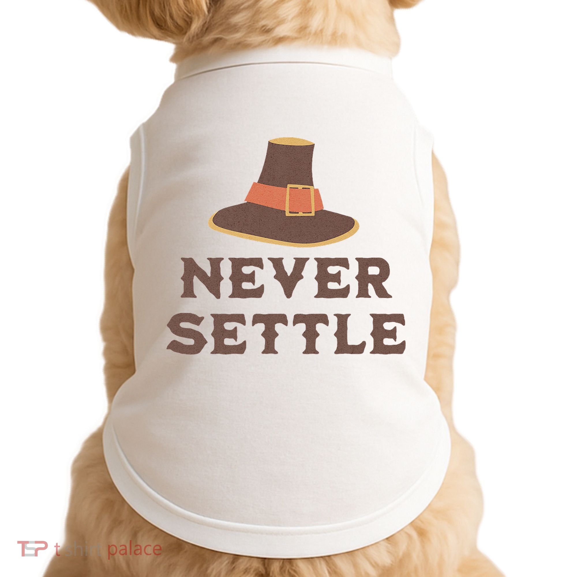 Never Settle Funny Thanksgiving Pilgrim Doggie Tank