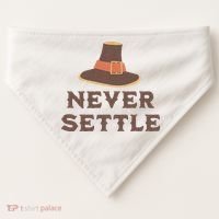 Never Settle Funny Thanksgiving Pilgrim USA-Made Doggie Bandana thumb 0