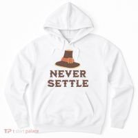Never Settle Funny Thanksgiving Pilgrim Hoodie thumb 0