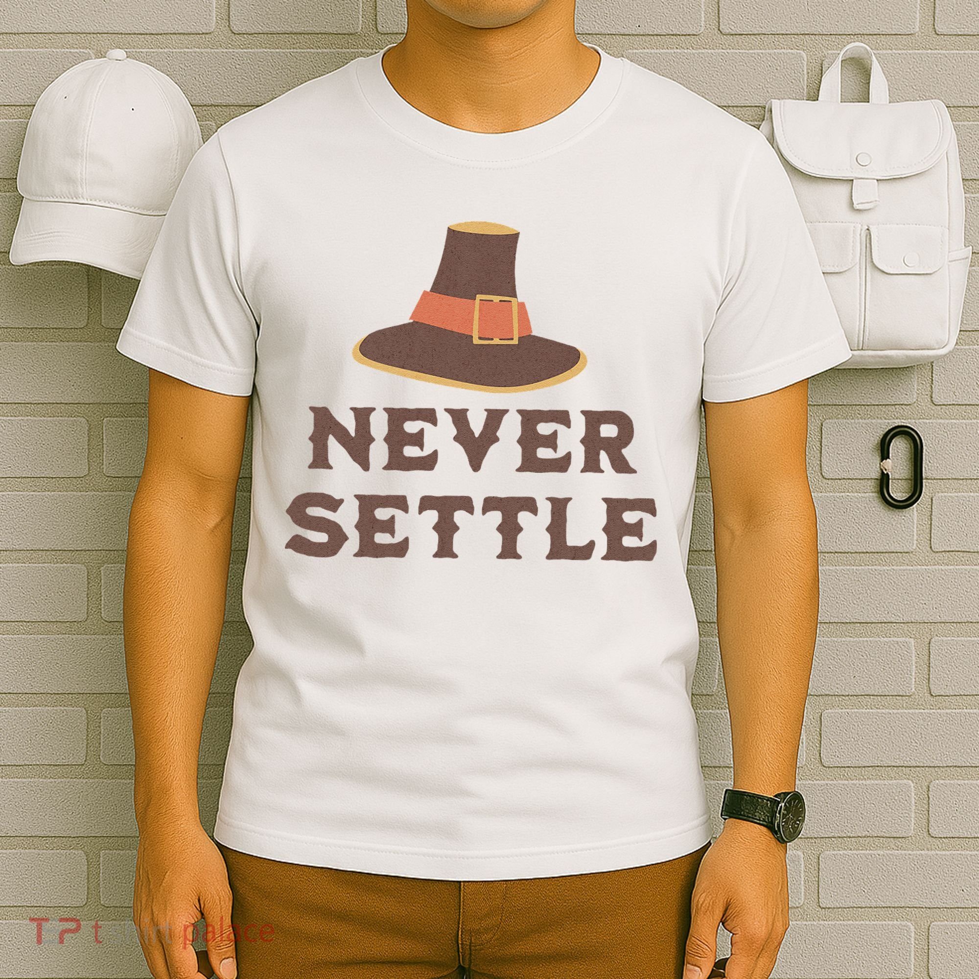 Never Settle Funny Thanksgiving Pilgrim T-Shirt