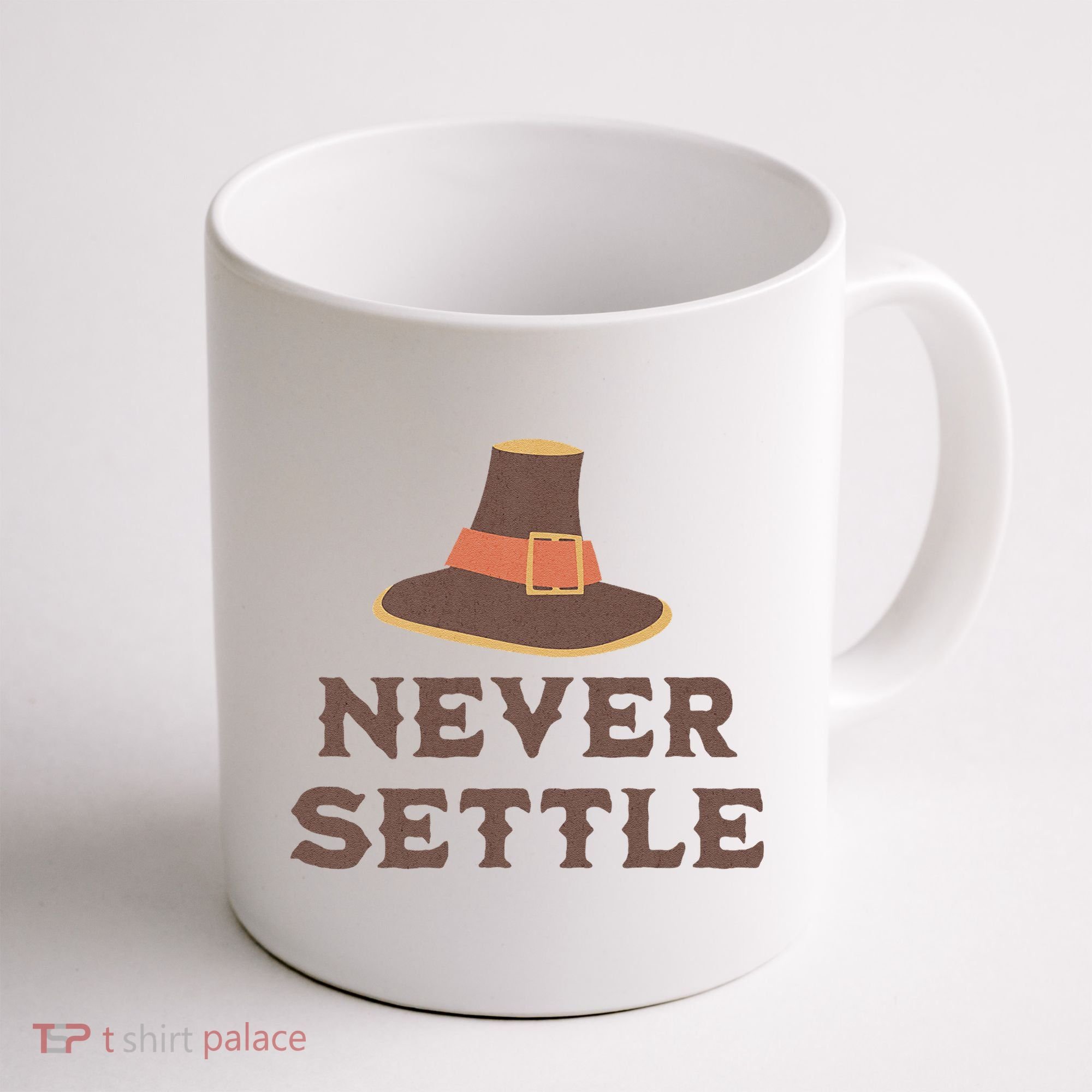 Never Settle Funny Thanksgiving Pilgrim Coffee Mug