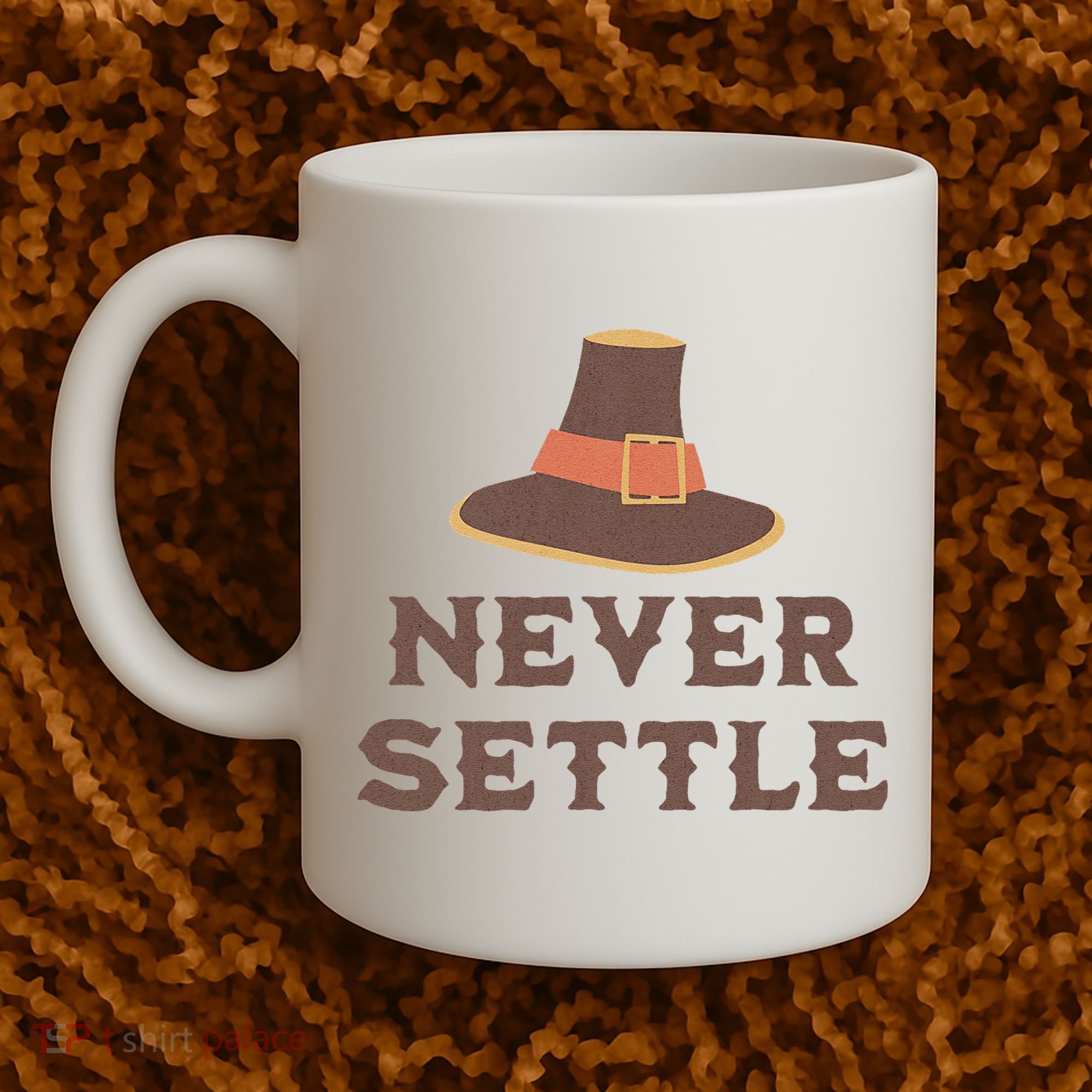 Never Settle Funny Thanksgiving Pilgrim Coffee Mug