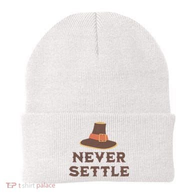 Never Settle Funny Thanksgiving Pilgrim Beanie