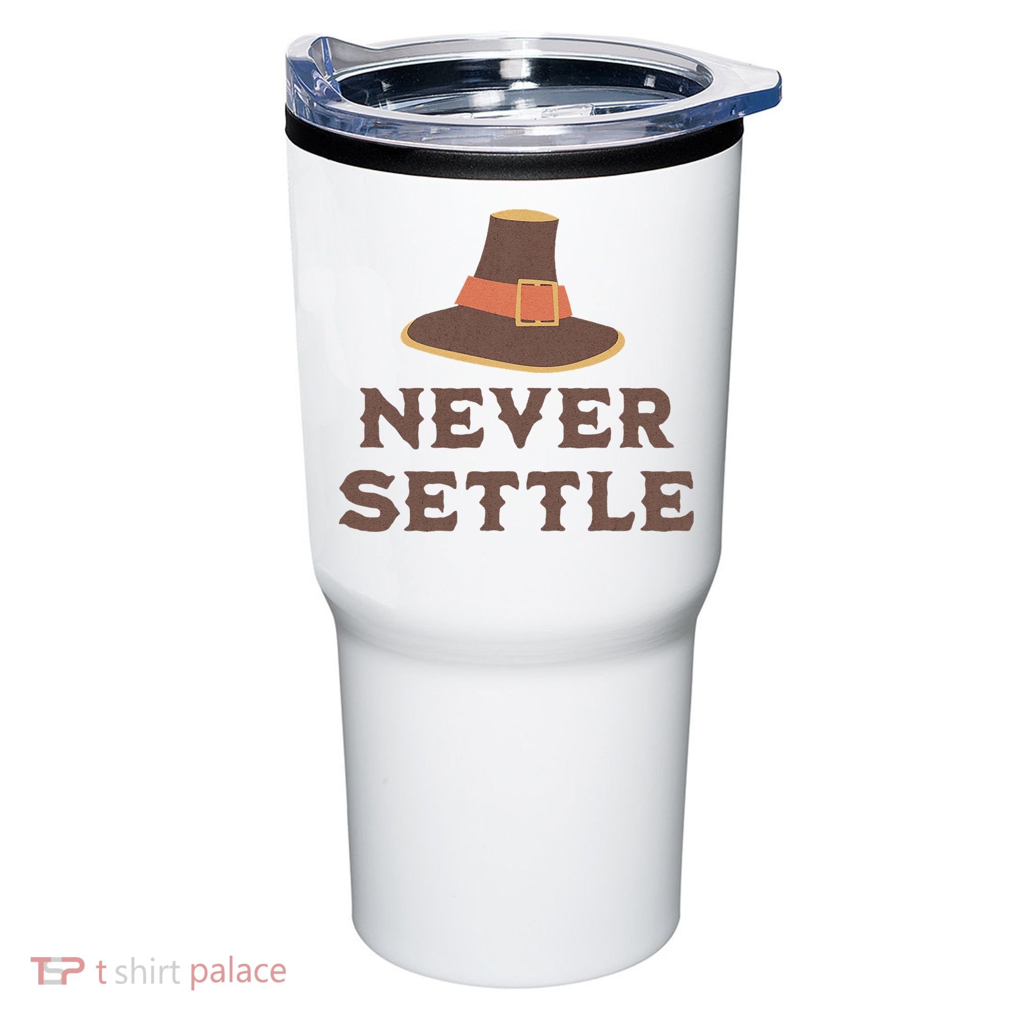 Never Settle Funny Thanksgiving Pilgrim Tumbler