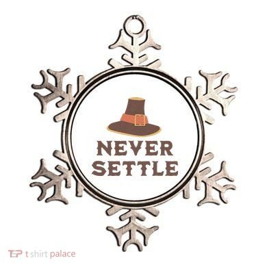 Never Settle Funny Thanksgiving Pilgrim Ornament