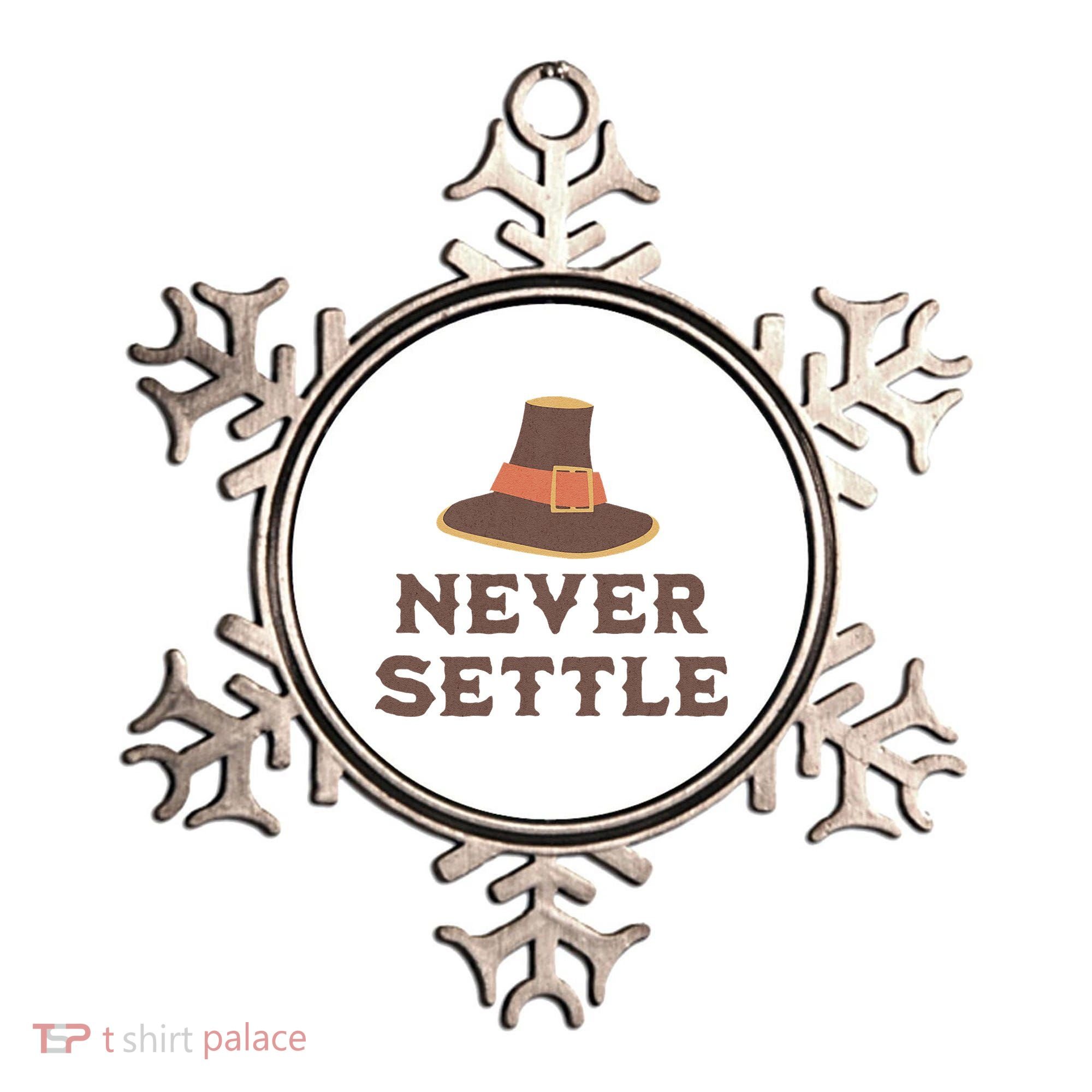 Never Settle Funny Thanksgiving Pilgrim Ornament