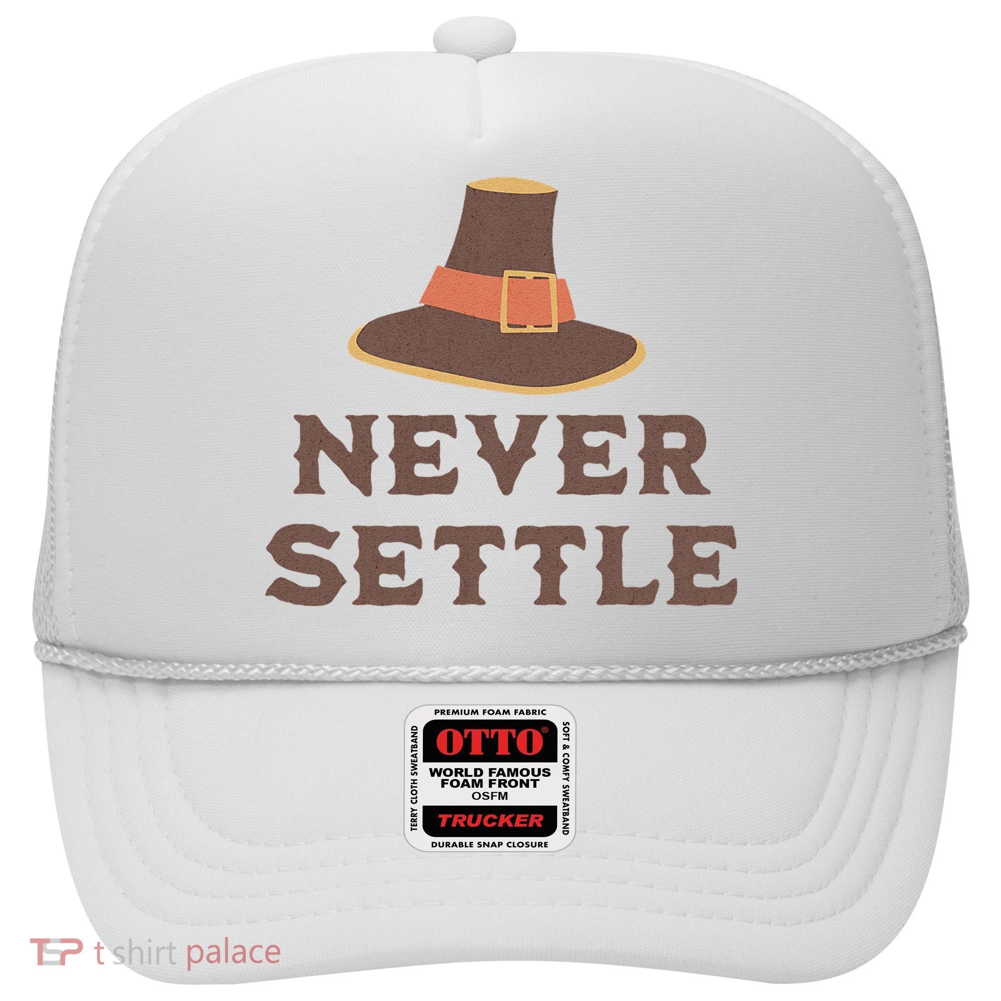 Never Settle Funny Thanksgiving Pilgrim Hat