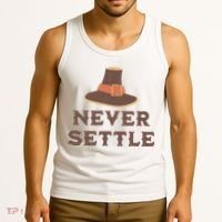 Never Settle Funny Thanksgiving Pilgrim Tank Top thumb 3