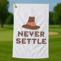 Never Settle Funny Thanksgiving Pilgrim Golf Towel thumb 1