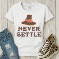 Never Settle Funny Thanksgiving Pilgrim Women's T-Shirt thumb 3
