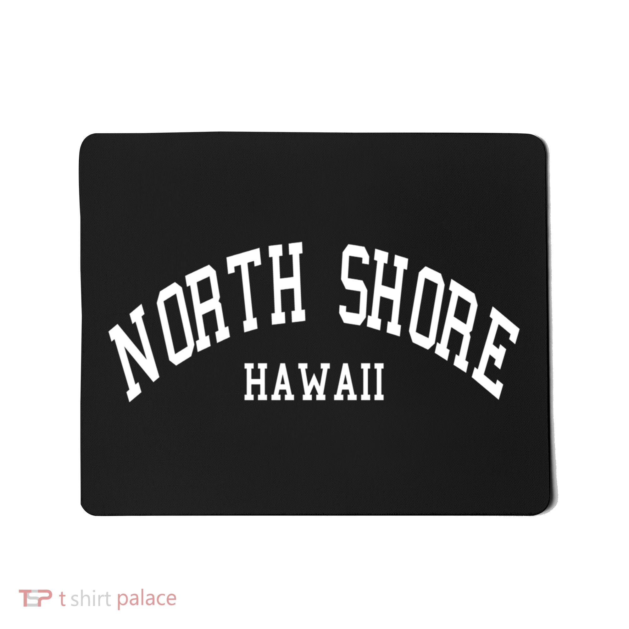 North Shore Gift Aloha Hawaii Tribe Beach Cute Gift Funny Gift Mousepad