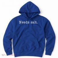 Needs Salt Gift Funny Cooking Baking Foodie Gift Hoodie thumb 0