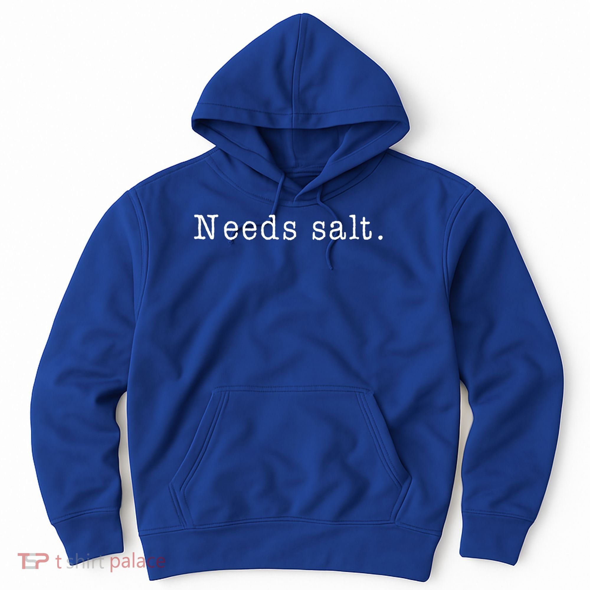 Needs Salt Gift Funny Cooking Baking Foodie Gift Hoodie