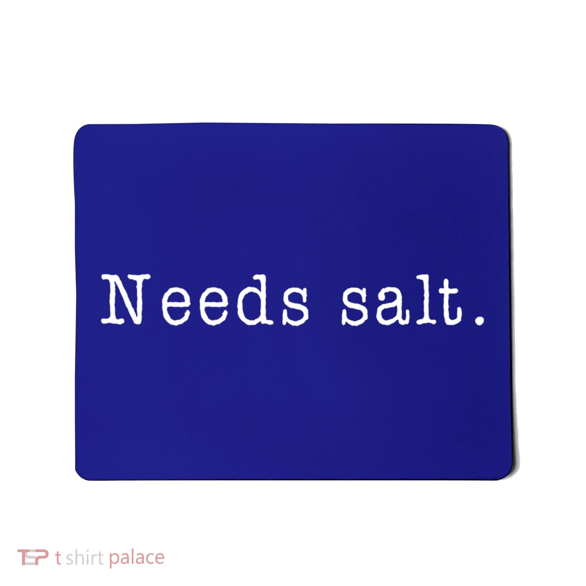 Needs Salt Gift Funny Cooking Baking Foodie Gift Mousepad