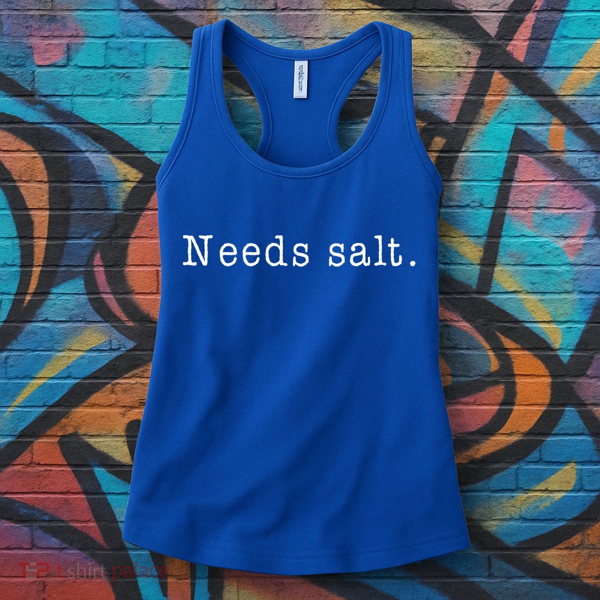 Needs Salt Gift Funny Cooking Baking Foodie Gift Women's Tank Top
