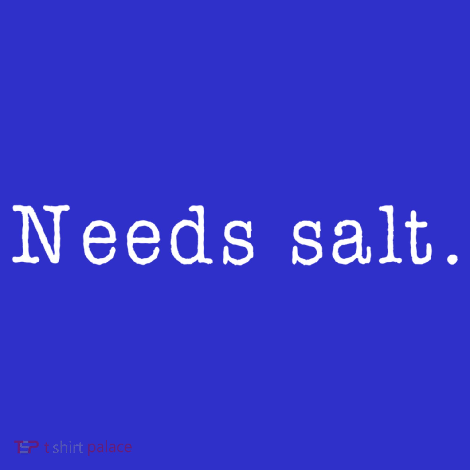 Needs Salt Gift Funny Cooking Baking Foodie Gift Women's Tank Top