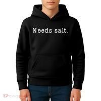 Needs Salt Gift Funny Cooking Baking Foodie Kids Hoodie thumb 4