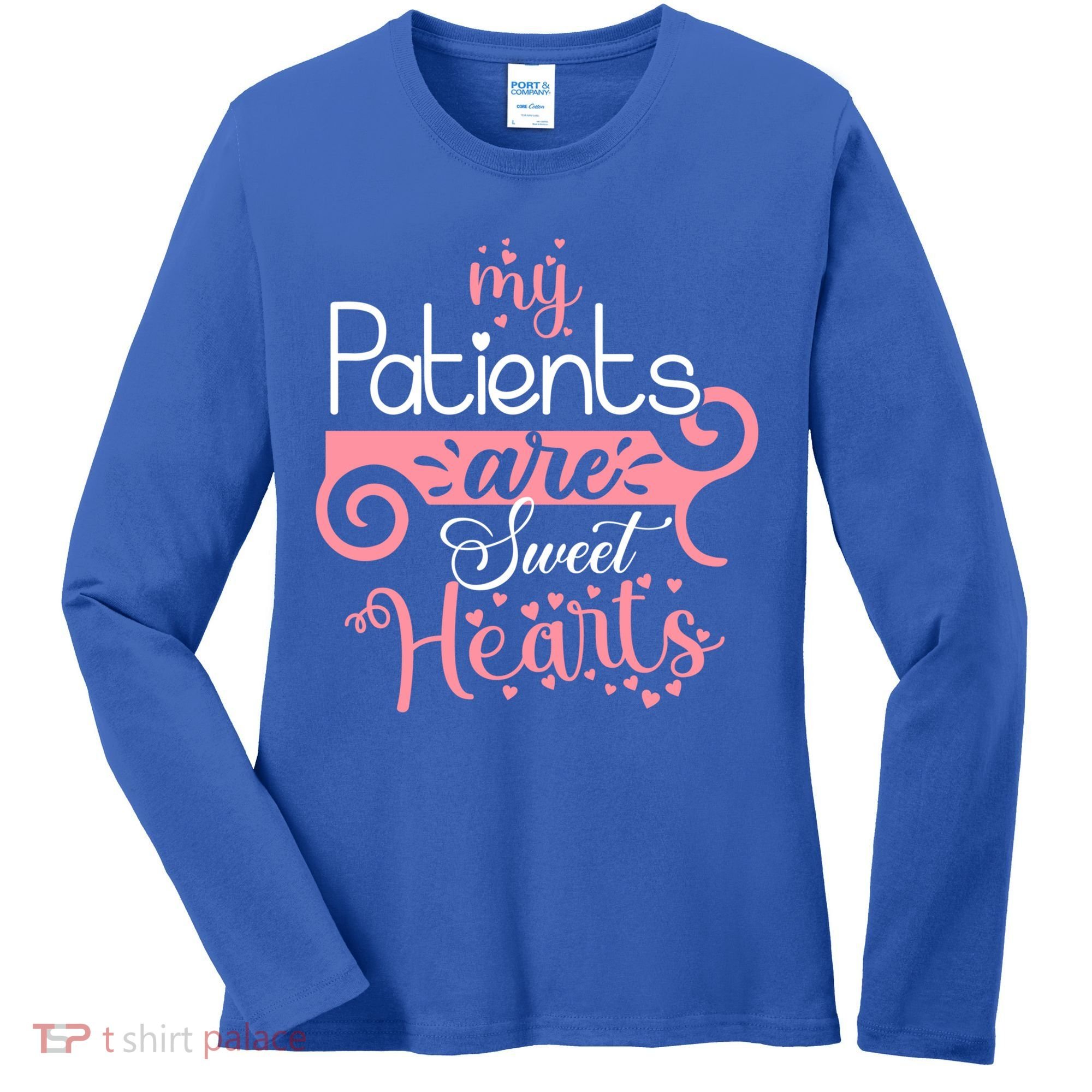 Nursing Student Gift My Patients Are My Valentines Funny Nurse Gift Women's Long Sleeve Shirt