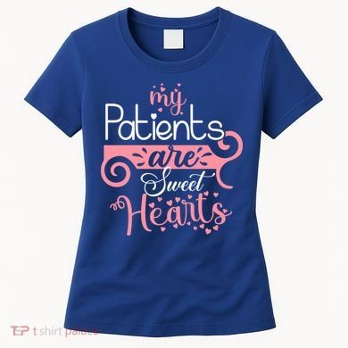 Nursing Student Gift My Patients Are My Valentines Funny Nurse Gift Women's T-Shirt