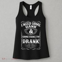 Need Some Hank & A Drank Country Music For Rednecks Women's Tank Top thumb 3