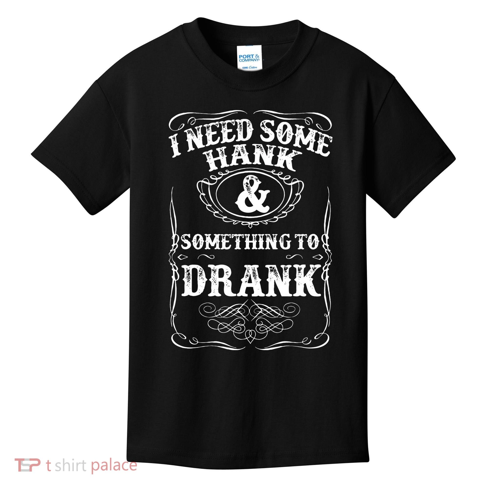 Need Some Hank & A Drank Country Music For Rednecks Kids T-Shirt