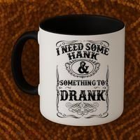 Need Some Hank & A Drank Country Music T For Rednecks Coffee Mug thumb 2