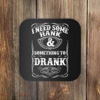 Need Some Hank & A Drank Country Music T For Rednecks Coaster thumb 0