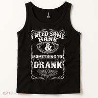 Need Some Hank & A Drank Country Music T For Rednecks Tank Top thumb 2