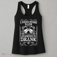 Need Some Hank & A Drank Country Music T For Rednecks Women's Tank Top thumb 3