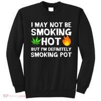 Not Smoking Hot But Definitely Smoking Pot  Weed Leaf Joke Sweatshirt thumb 0