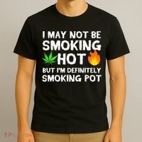 Not Smoking Hot But Definitely Smoking Pot  Weed Leaf Joke T-Shirt thumb 3