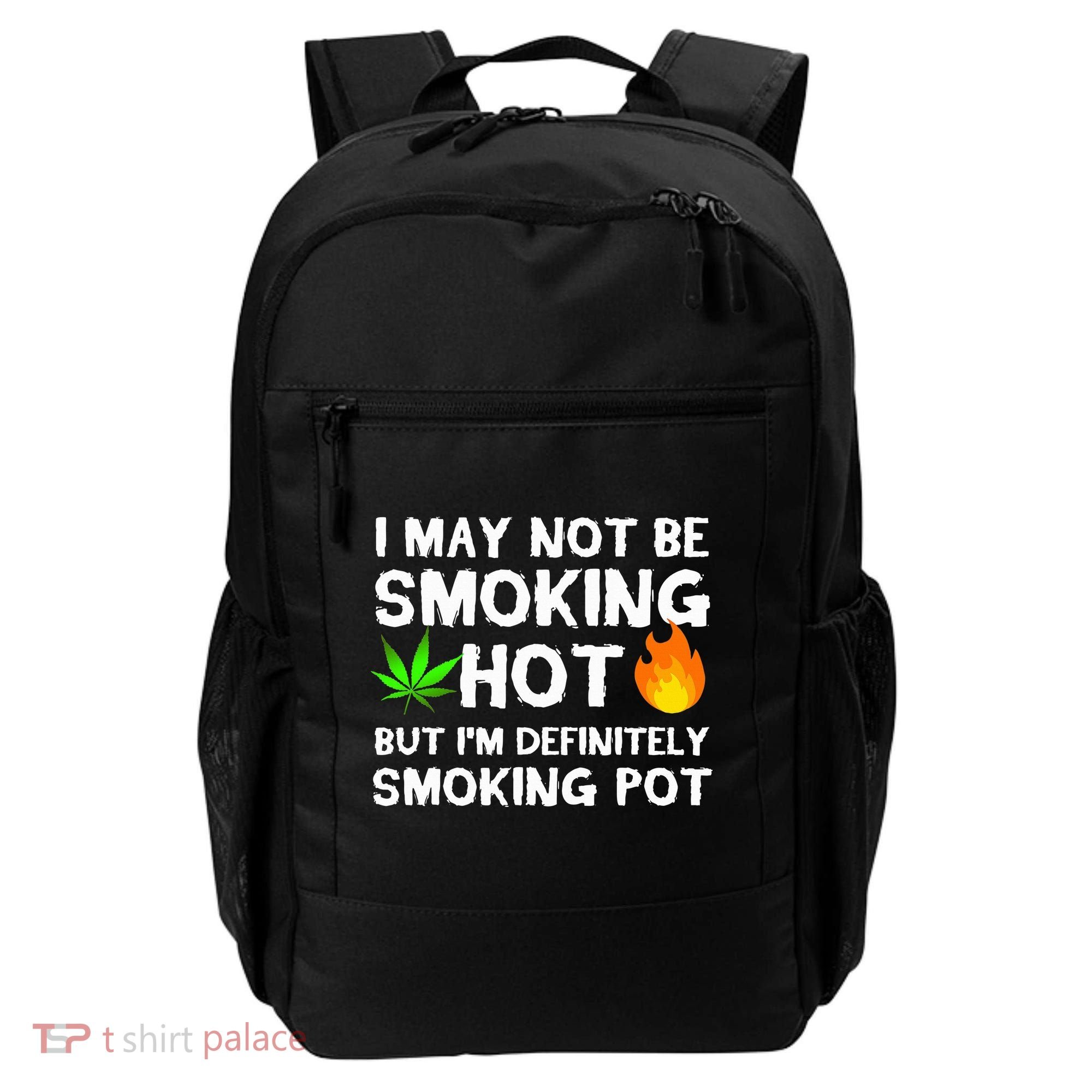 Not Smoking Hot But Definitely Smoking Pot  Weed Leaf Joke Backpack