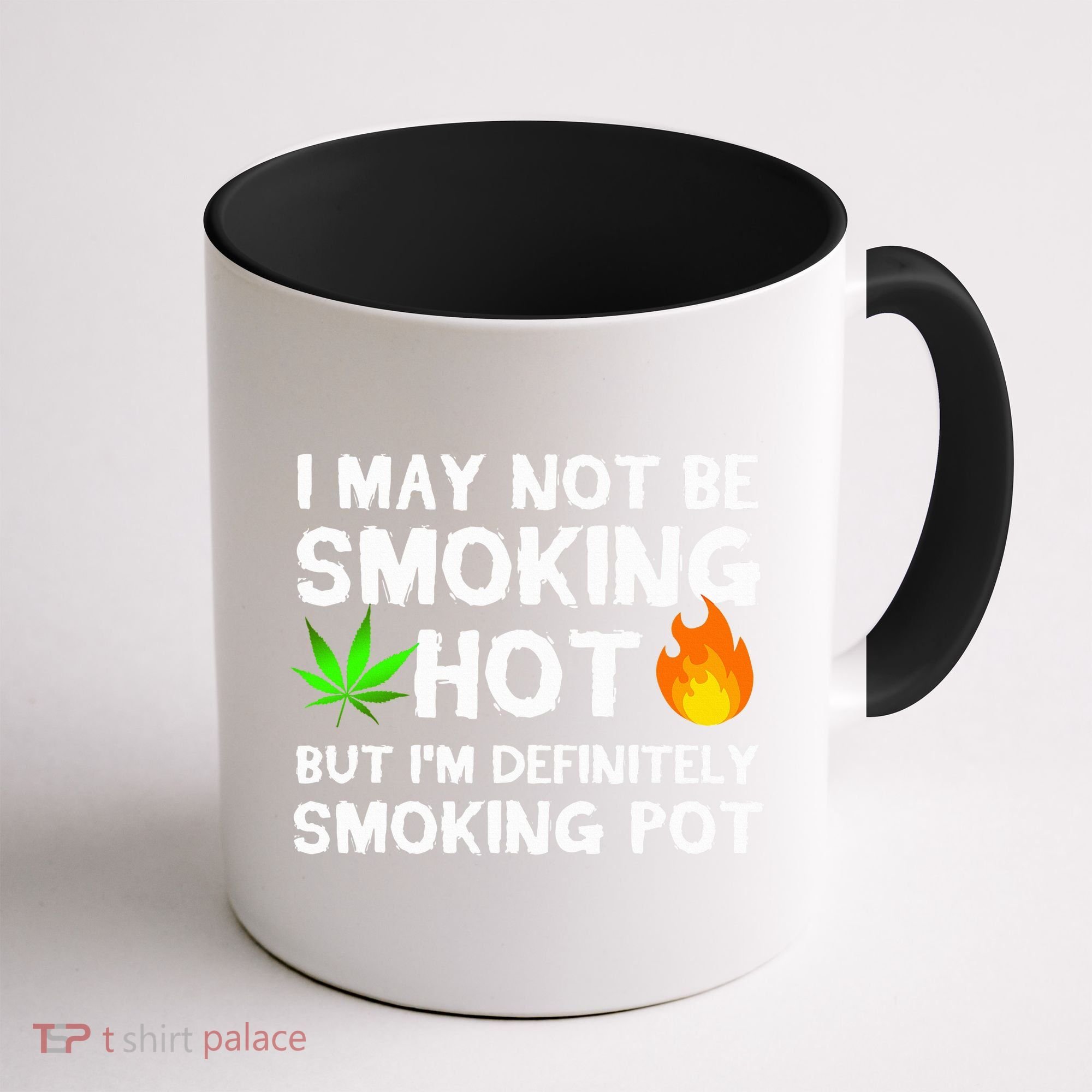 Not Smoking Hot But Definitely Smoking Pot  Weed Leaf Joke Coffee Mug