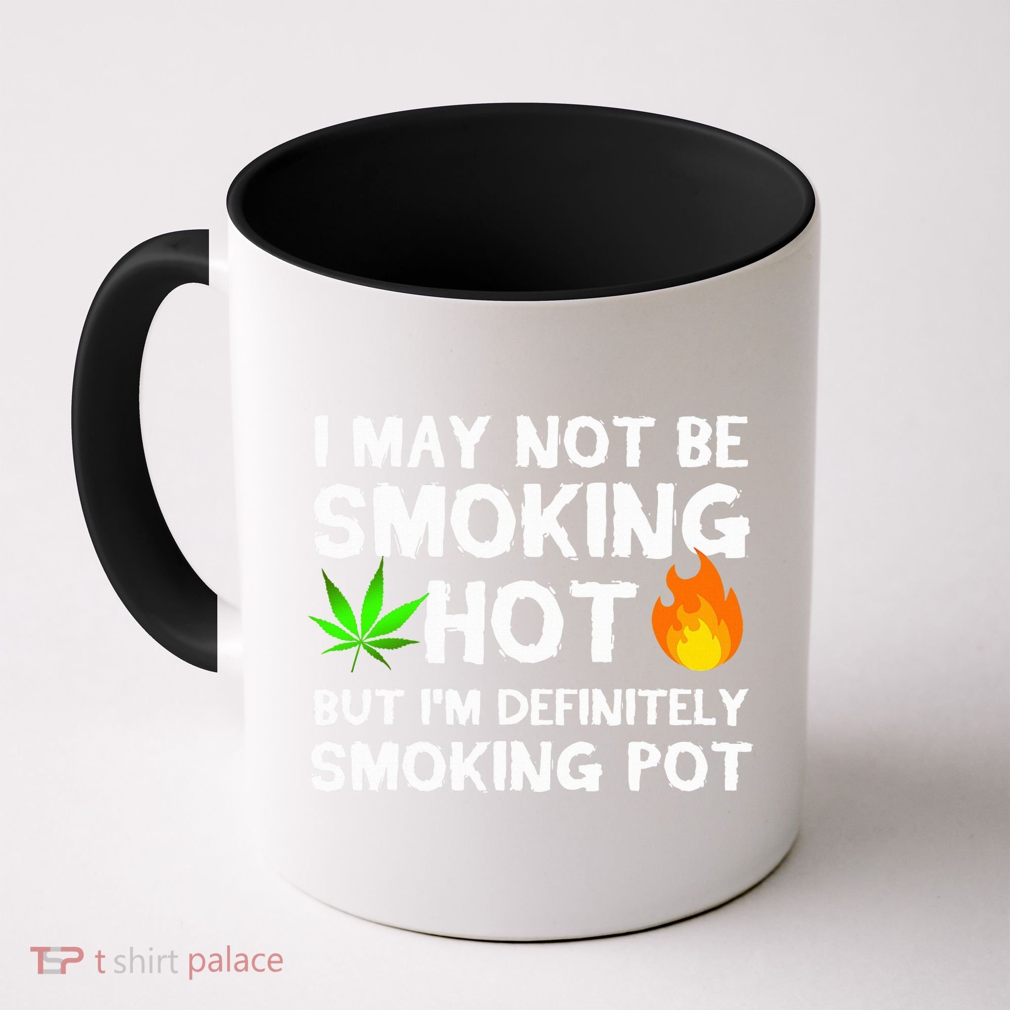 Not Smoking Hot But Definitely Smoking Pot  Weed Leaf Joke Coffee Mug