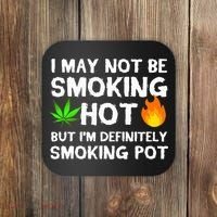 Not Smoking Hot But Definitely Smoking Pot  Weed Leaf Joke Coaster thumb 0
