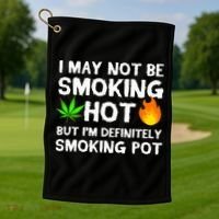 Not Smoking Hot But Definitely Smoking Pot  Weed Leaf Joke Golf Towel thumb 1