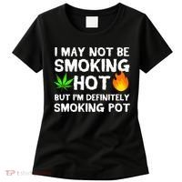 Not Smoking Hot But Definitely Smoking Pot  Weed Leaf Joke Women's T-Shirt thumb 0