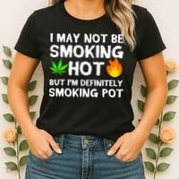 Not Smoking Hot But Definitely Smoking Pot  Weed Leaf Joke Women's T-Shirt thumb 2