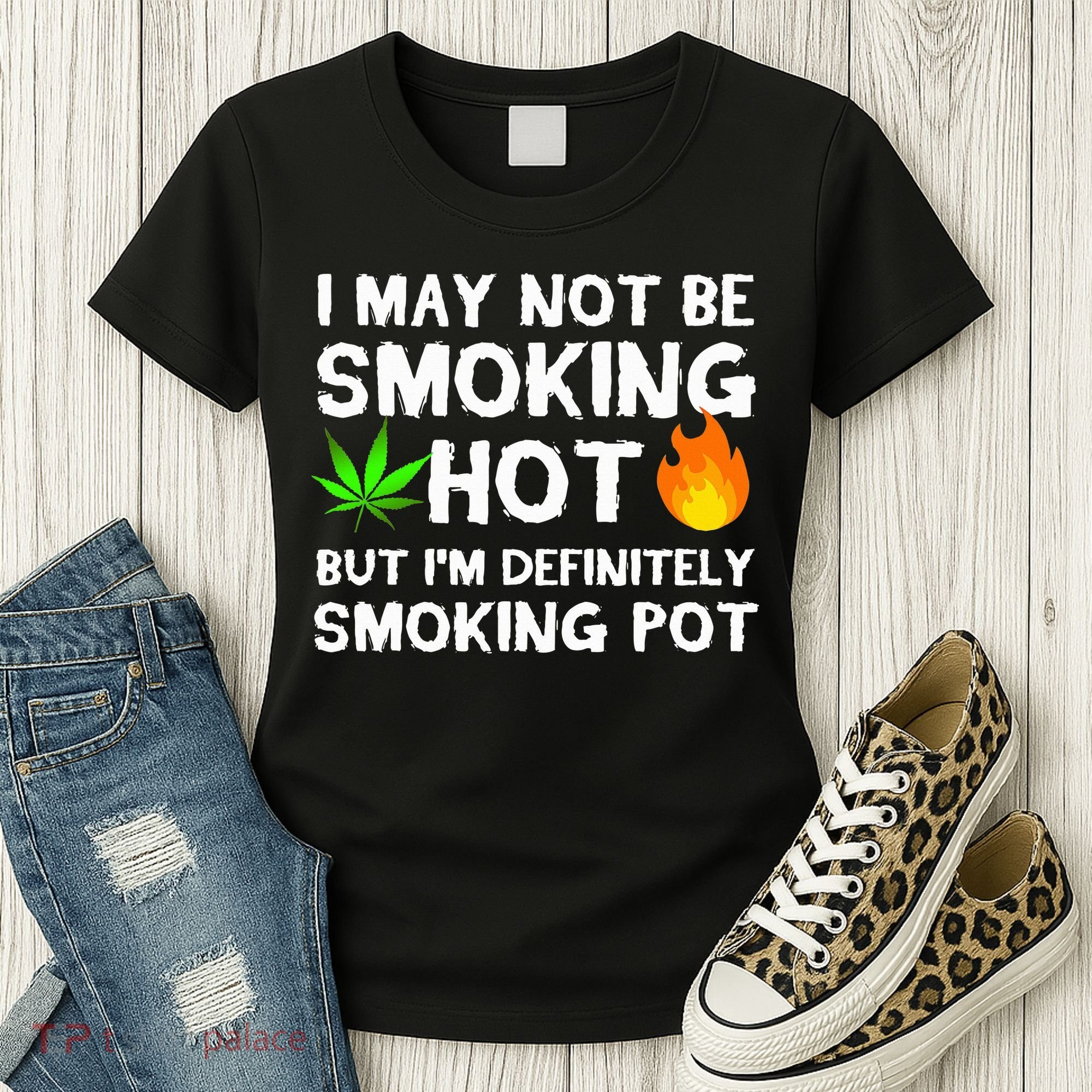 Not Smoking Hot But Definitely Smoking Pot  Weed Leaf Joke Women's T-Shirt