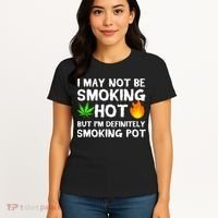 Not Smoking Hot But Definitely Smoking Pot  Weed Leaf Joke Women's T-Shirt thumb 4